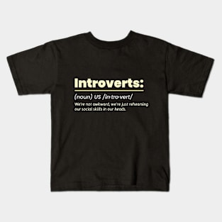 Introverts rehearsing their skills Kids T-Shirt